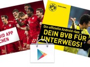 Offizielle Android-Apps für Borussia Dortmund und FC Bayern München Offizielle Android-Apps für Borussia Dortmund und FC Bayern München